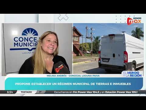 Propone un Régimen Municipal de Tierras e Inmuebles | Melina Andrés - Concejal Laguna Paiva