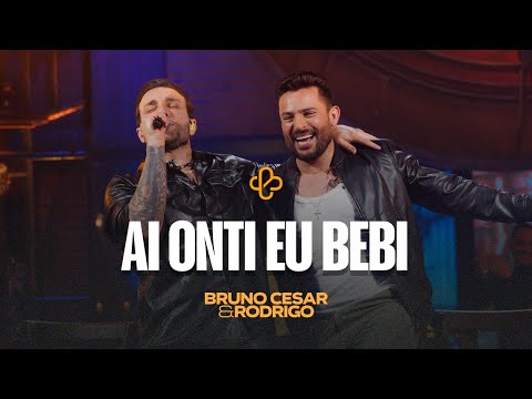 Bruno Cesar e Rodrigo - Ai Onti Eu Bebi (SOFREDORES ENTENDERÃO)