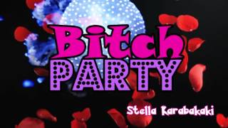 The Bitch Song ||Official Song of Bitch Party with Stella Karabakaki @ Comedy Lab||