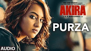 PURZA Full Song Audio | Akira | Arijit Singh | Sonakshi Sinha | Konkana Sen Sharma | Anurag Kashyap