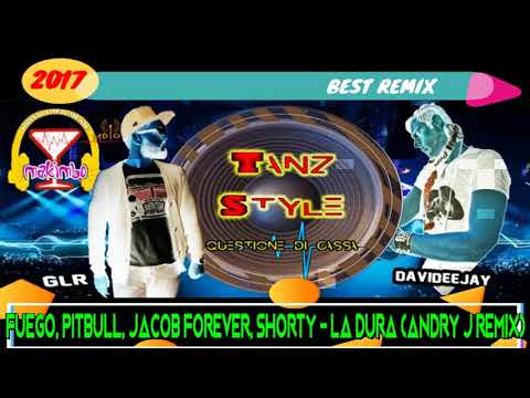 Fuego, Pitbull, Jacob Forever, Shorty - La Dura (Andry J remix)