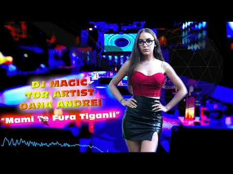 Dj Magic feat TDR - Mami Te Fura Tiganii 🔥 HIT ULTRA MIX