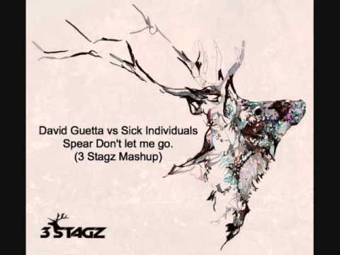 David Guetta vs Sick Individuals - Love Don't Let Me Go vs Spear  (3 Stagz Mashup)