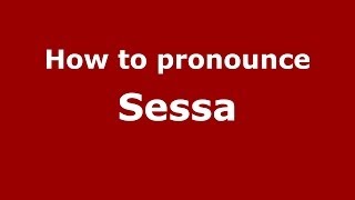 How to pronounce Sessa
