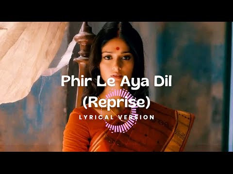 Phir Le Aya Dil (Lyrical Version) | Barfi | Arijit Singh | Pritam | Ranbir | Priyanka| Ileana D'Cruz