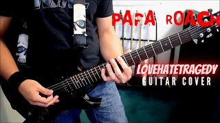 Papa Roach - lovehatetragedy (Guitar Cover)
