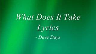 Dave Days - What Does It Take Lyrics