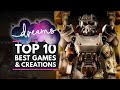 Top 10 Best DREAMS Games & Creations You Need to Check Out!