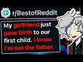 R BestOf My Girlfriend Just Gave Birth I KNOW I M Not The Father