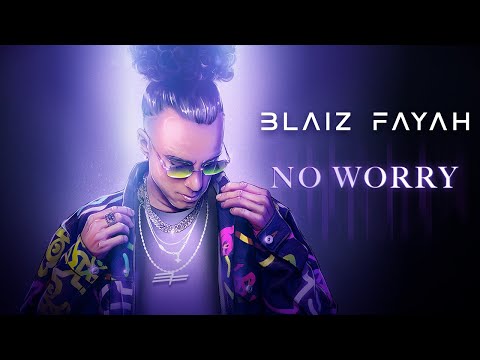 Blaiz Fayah X Natoxie - No Worry (Official Audio)
