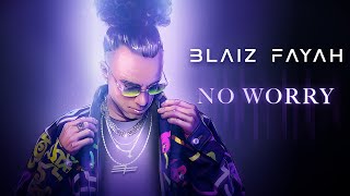 Blaiz Fayah X Natoxie - No Worry (Official Audio)