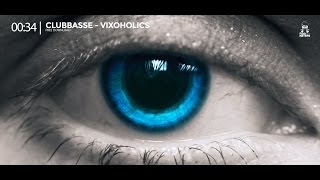 🔥 CLUBBASSE - VIXOHOLICS (EXTENDED EDIT) FREE DOWNLOAD 🔥