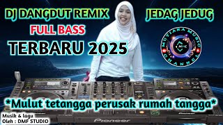 Download lagu MULUT TETANGGA PENGHANCUR RUMAH TANGGA || DJ DANGDUT REMIX JEDAG JEDUG TERBARU 2025 by @dmf_studio  mp3
