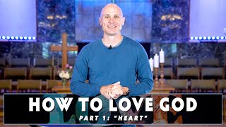 April 28, 2024: How to Love God: "Heart" - Spencer Smith