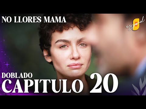 No Llores Mamá | Doblaje en español - Capítulo 20