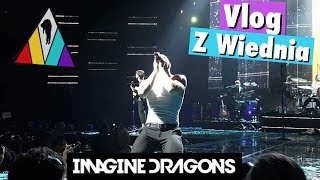 VLOG z Wiednia, koncert IMAGINE DRAGONS | Dochi