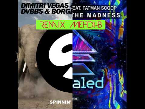 Dimitri Vegas & Dvbbs & Borgeous & W&W feat. Fatman Scoop - Don't Stop The Madness (Mehdi-B Remix)