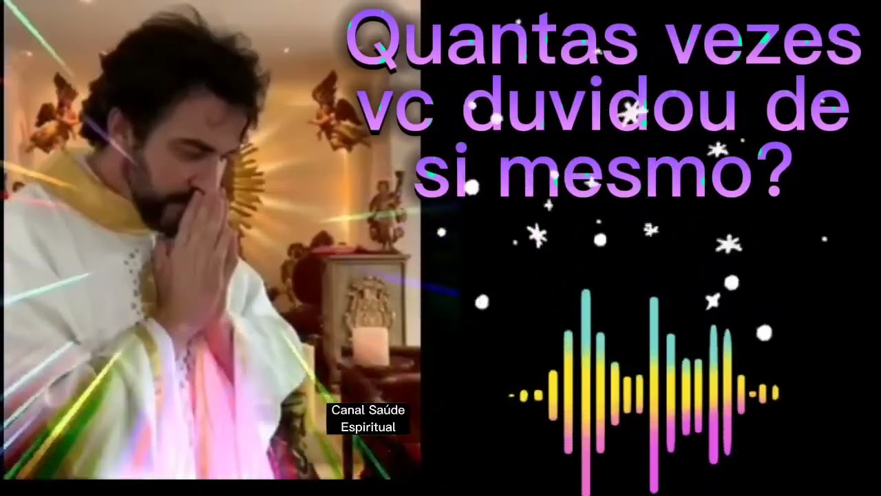 Quantas vezes você duvidou de si mesmo ?  TOP PODCAST MOTIVAÇÃO PADRE FÁBIO DE MELO