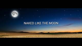 Naked Like the Moon Music Video