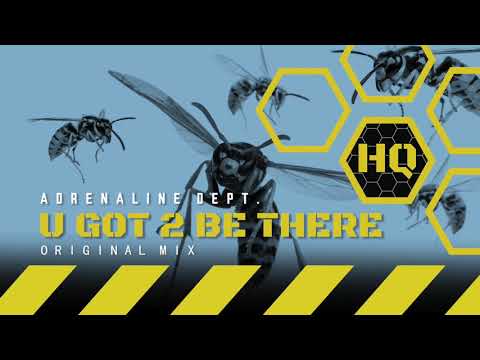 Adrenaline Dept. - "U got 2 Be There"  HQ013