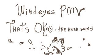 Windeyes PMV - That&#39;s okay