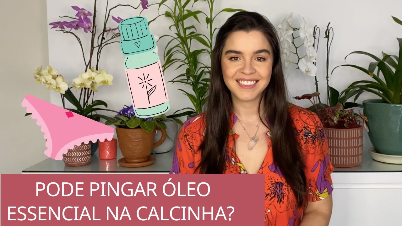 É bom colocar / pingar óleo essencial na calcinha Tratamento natural candidíase, GinecologiaNatural