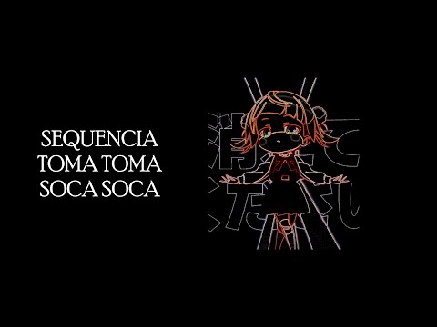 SEQUENCIA TOMA TOMA SOCA SOCA