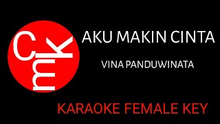 Download lagu AKU MAKIN CINTA -  VINA PANDUWINATA   KARAOKE FEMALE KEY mp3