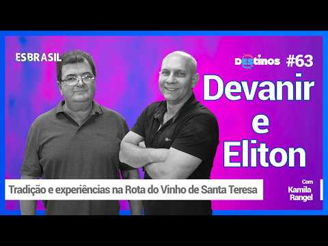 Destinos ES - Devanir Ziviani e Eliton Stanger, vinicultores de Santa Teresa