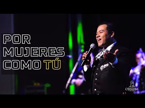Mariachi Caballeros de México | Por mujeres como tú