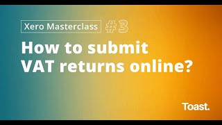 Xero Masterclass #3: How to submit VAT returns online?