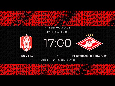 FDC VISTA - FC SPARTAK MOSCOW U-19 . Friendly game