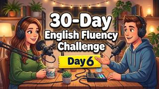 Day 6 : Speak English in 30 Days! 99 Sentences Shadowing Practice | English Podcast