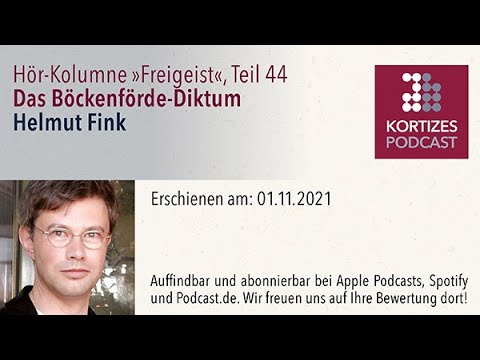 Freigeist (44) • Das Böckenförde-Diktum • Hör-Kolumne von Helmut Fink