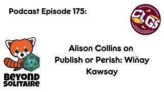 Beyond Solitaire Podcast 175: Alison Collins on Publish or Perish: Wiñay Kawsay
