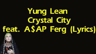 Yung Lean  Crystal City feat  A$AP Ferg Lyrics