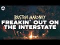 Briston Maroney - Freakin' Out On The Interstate | Lyrics