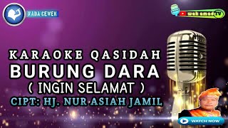 Download lagu BURUNG DARA (INGIN SELAMAT) | KARAOKE QASIDAH | HJ. NUR ASIAH JAMIL | NADA WANITA | wak amad tv mp3
