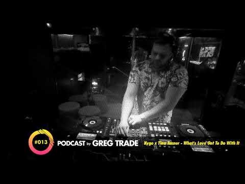 GREG TRADE - I play - You dance PODCAST #013