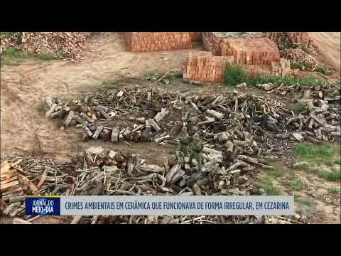 Crimes ambientais em cerâmica que funcionava de forma irregular em Cezarina