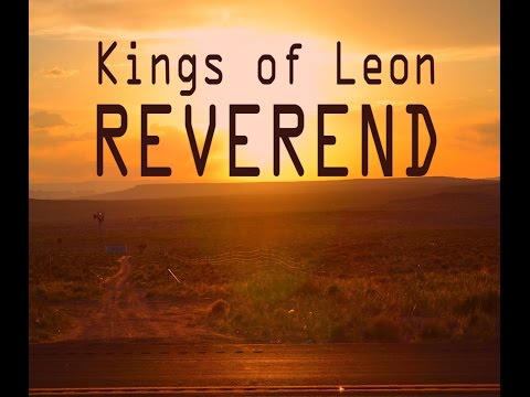 Kings Of Leon - Reverend (LYRICS)