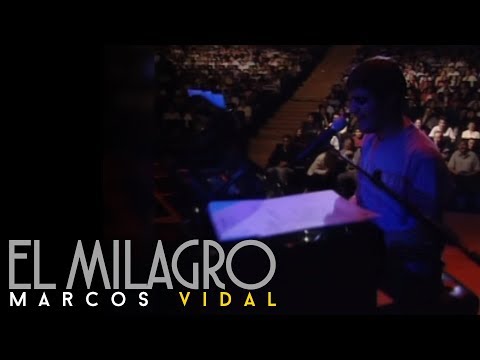 Marcos Vidal - El milagro - En vivo desde España