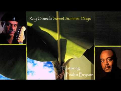 Sweet Summer Days ༺♥༻ Ray Obiedo * Featuring Peabo Bryson
