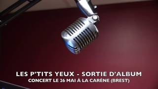 Les P'tits Yeux -Nouvel album- 