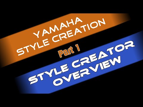 Yamaha style creation tutorial  Part 1 - Style creator overview