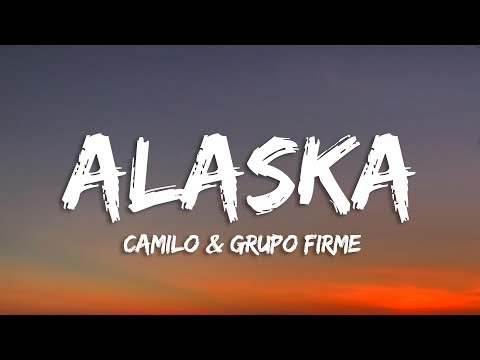 Camilo, Grupo Firme - Alaska (Letra/Lyrics)