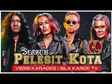 SEARCH  - PELESIT KOTA (VERSI KARAOKE) | GILA KAROK TV