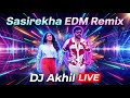 Sasirekha EDM Remix Mana Shankara Varaprasad Garu DJ Akhil Remix Latest Trending EDM Mix