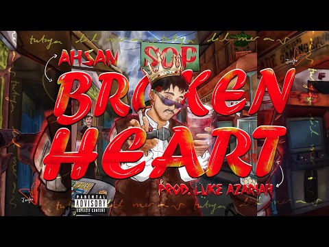 BROKEN HEART - AHSAN | Prod. Luke Azariah | STREETS OF PUNJAB (EP)