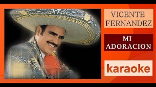 🌹 MI ADORACIÓN - Vicente Fernandez (karaoke) 🌹